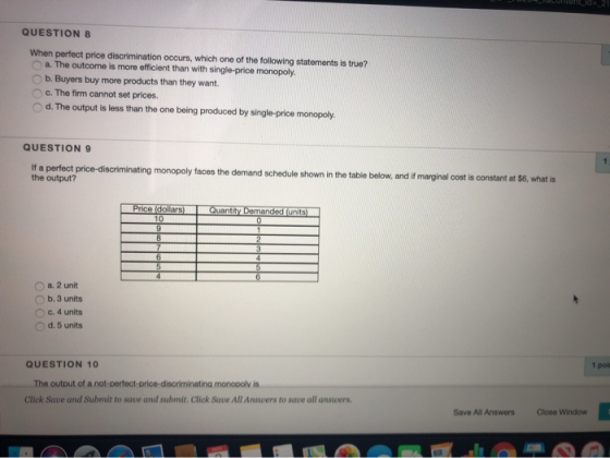 ULU ILLUMId=21 QUESTION 8 When perfect price discrimination occurs, which one of the following statements is true? a. The out