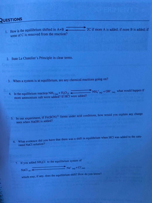 QUESTIONS 2C if more A is added; if more B is added; if 1. How is the equilibrium shifted in A+B some of C is removed from th