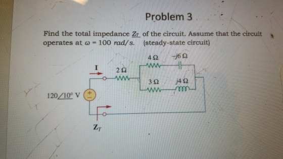 Problem 3 Find the total impedance Zr of the circuit. Assume that the circuit operates at ω 100 rad/s (steady-state circuit 2