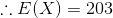 :: E(X) = 203