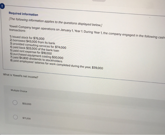 Required information (The following information applies to the questions displayed below.) Yowell Company began operations on