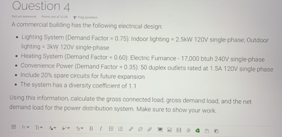 Question 4 Not yet answered Points out of 10.00 P Flag question A commercial building has the following electrical design: Li
