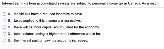 Interest earnings from accumulated savings are subject to personal income tax in Canada. As a result, O A. individuals have a