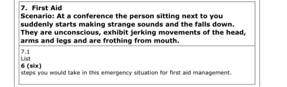 7. First Aid Scenario: At a conference the person sitting next to you suddenly starts making strange sounds and the falls dow