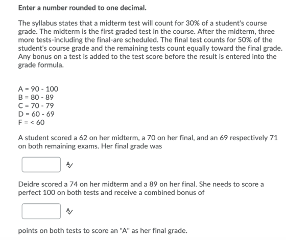 Enter a number rounded to one decimal. The syllabus states that a midterm test will count for 30% of a students course grade