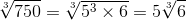 \sqrt[3]{750}=\sqrt[3]{5^{3}\times 6}=5\sqrt[3]{6}