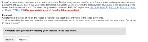 King Company leased equipment from Mann Industries. The lease agreement qualifies as a finance lease and requires annual leas