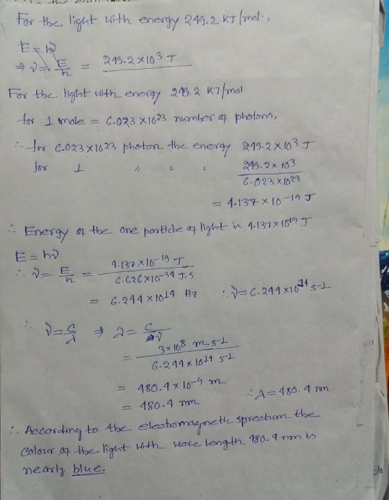 H 271 For the light with energy 249.2 kJ/mol, E = 243.2x103 T For the light with energy 245.2 K7 /mol. for 1 mole = 6.083x102