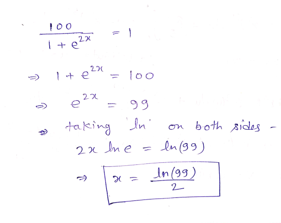 poo 1 + 2* it e e23 = 100 22 e 99 taking In 2a lne on both sides ln (99) In (99) x = 2