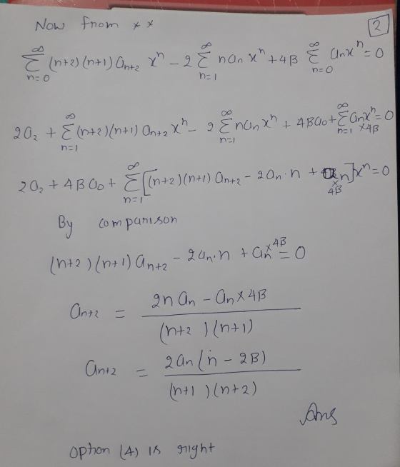 Now from ** 2. E (2+2)(n+1) Ontz xn-2 & hand + 4B n=1 20₂ + E (+2)(n+1) On+ 2 X 2 Enanth + 4 Blot Eanx² = 0 n=1 X4B nal h=)