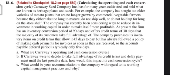 18-6. (Related to Checkpoint 18.2 on page 580) (Calculating the operating and cash conver- sion cycle) Carraway Seed Company