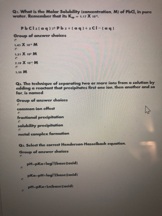 Q1. What is the Molar Solubility (concentration, M) of Pbal, in pure water. Remember that its Kp = 1.17 X 10% PbCl2(aq)=Pb2+
