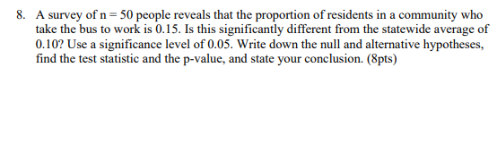 take the bus to work is 0.15. Is this significantly different from the statewide average of 0.10? Use a significance level of