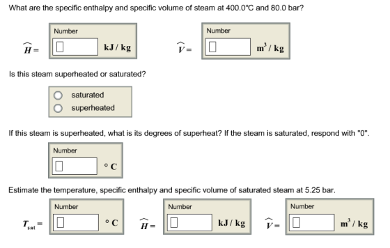 What are the specific enthalpy and specific volume of steam at 400.0°C and 80.0 bar? Number Number kJ/kg Î= 0 m²/kg Is this s