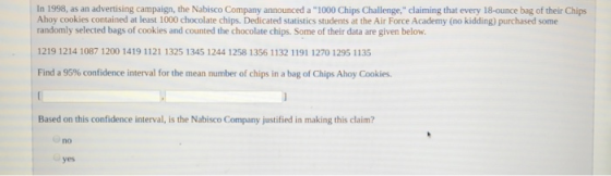 In 1998, as an advertising campaign, the Nabisco Company announced a 1000 Chips Challenge, claiming that every 18-ounce bag