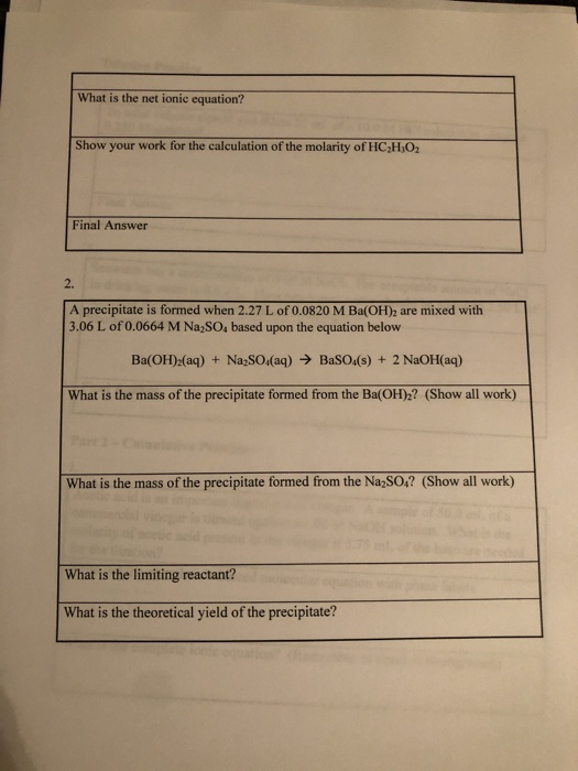 What is the net ionic equation? Show your work for the calculation of the molarity of HC,H,O, Final Answer A precipitate is f