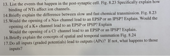 13. List the events that happen in the post-synaptic cell. Fig. 8.23 Specifically explain how binding of NTs affection channe