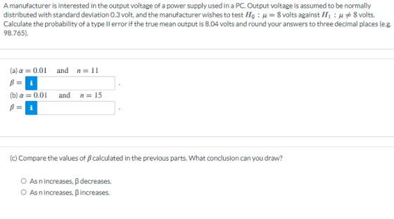 Amanufacturer is interested in the output voltage of a power supply used in a PC. Output voltage is assumed to be normally di