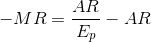 -MR=\frac{AR}{E_p}-AR