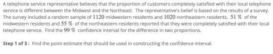 A telephone service representative believes that the proportion of customers completely satisfied with their local telephone
