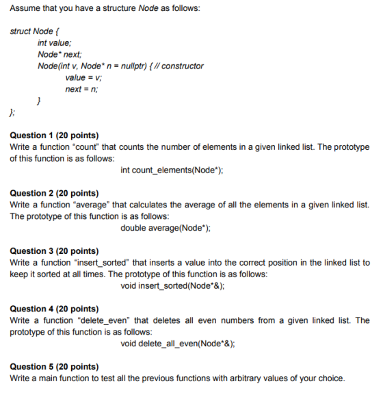 Assume that you have a structure Node as follows: struct Node { int value; Node* next; Node(int v, Node* n = nullptr) { // co
