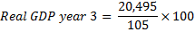 20,495 Real GDP year 3 = 105 X 100