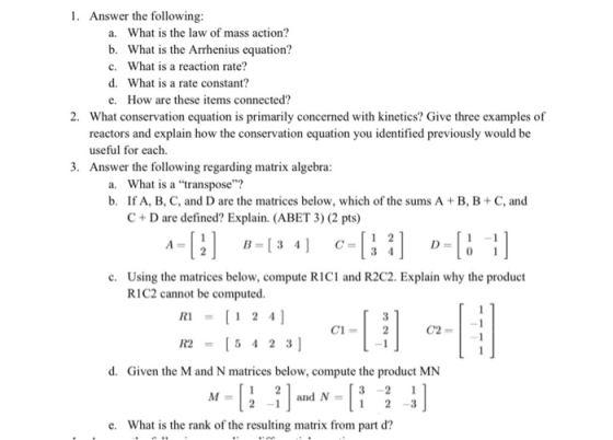 1. Answer the following: a. What is the law of mass action? b. What is the Arrhenius equation? c. What is a reaction rate? d.