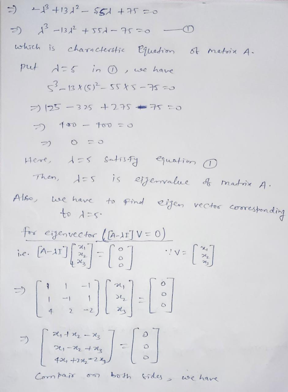 U - ß +13 ² – 551 +7520 13 -1373 +354-7570 which is characterstic equation put d=5 we have 33_13x (6) ² - 5585-7520 of matrix