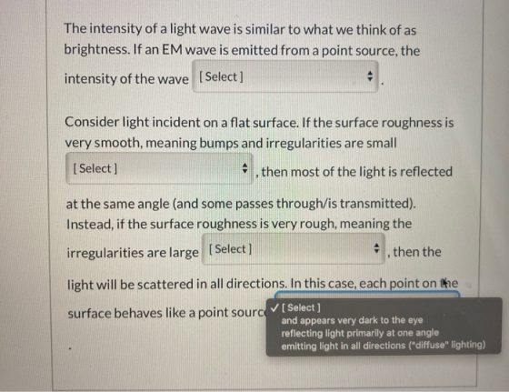 The intensity of a light wave is similar to what we think of as brightness. If an EM wave is emitted from a point source, the