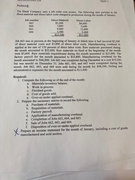 ACCOUNTING 210 TEST 1 Problem 1 The Black Company uses a job order cost system. The following data pertains to the direct mat