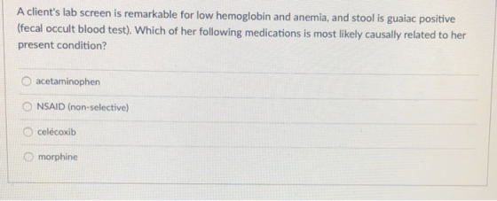 A clients lab screen is remarkable for low hemoglobin and anemia, and stool is guaiac positive (fecal occult blood test). Wh