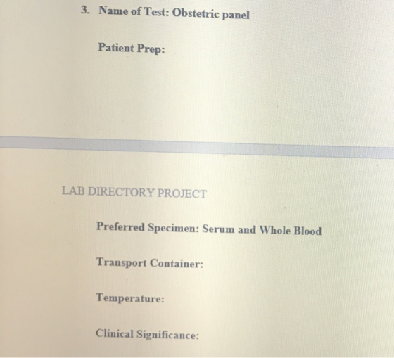 3. Name of Test: Obstetric panel Patient Prep: LAB DIRECTORY PROJECT Preferred Specimen: Serum and Whole Blood Transport Cont