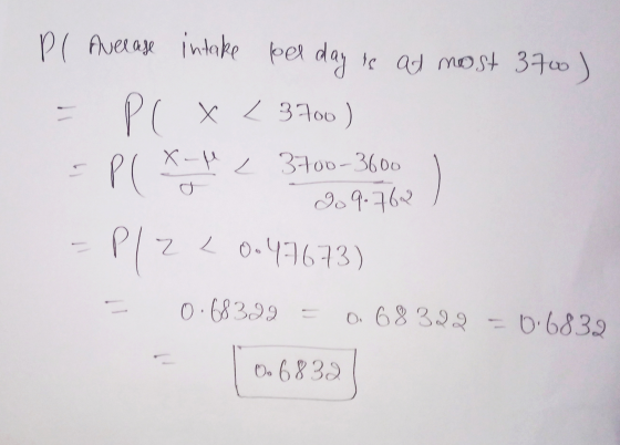 PC Averase intake per day se ad most 370 ) PC x < 3700) X-M pl U 3700-3600 9.9.76 Plz P z L 0.47673) 0.68399 = 0 68 322 0:683