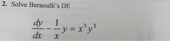 2. Solve Bernoullis DE 3,,2 ах