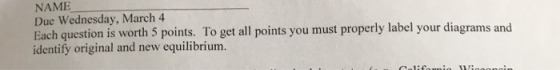 NAME Due Wednesday, March 4 Each question is worth 5 points. To get all points you must properly label your diagrams and iden