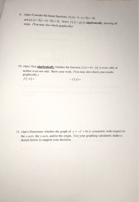 9. (4pts) Consider the linear functions f(x) 6-x+3(x-4) and g (x)-3(x+)-5(+1). Solve f(x) g() algebraically, showing all step