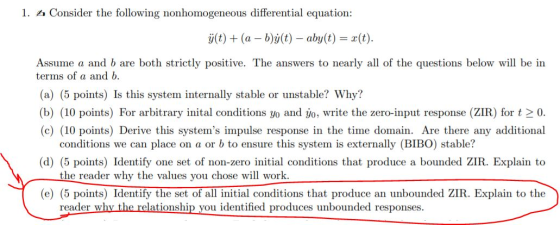 1. A Consider the following nonhomogeneous differential equation: j(t) + (a - b)y(t) - aby(t) = x(t). Assume a and b are both