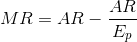 MR=AR-\frac{AR}{E_p}