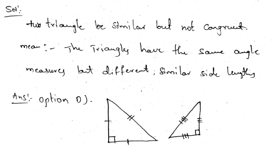 Solo two triangle be strnilar but not congruat. mean - The Triangles have the same angle measures but different, similar side