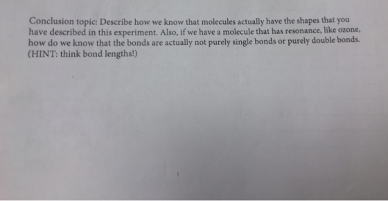 Conclusion topic: Describe how we know that molecules actually have the shapes that you have described in this experiment. Al