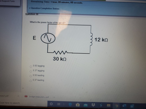 k Request Form Remaining Time: 1 hour, 20 minutes, 05 seconds. Question Completion Status: Question 39 What is the power fact