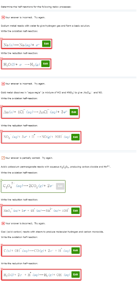 Determine the half-reactions for the following radox processes: x Your answer is incorrect. Try again. Sodium metal reacts wi