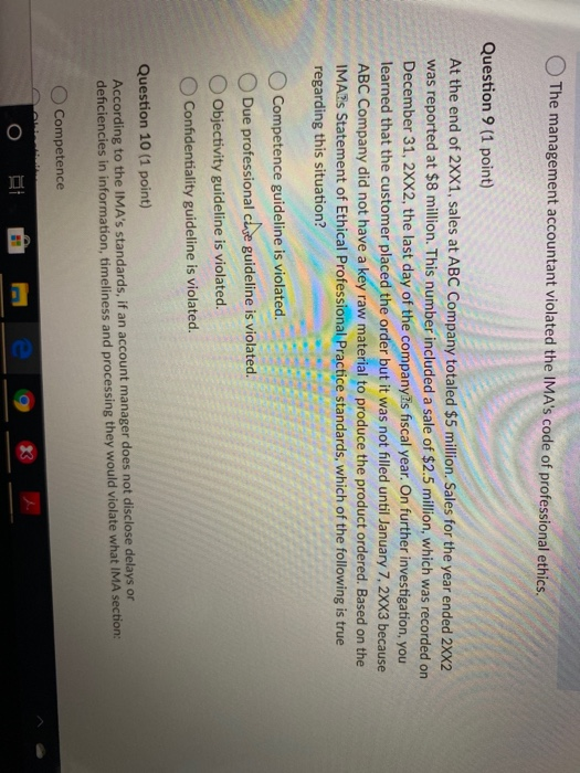 The management accountant violated the IMAs code of professional ethics. Question 9 (1 point) At the end of 2XX1, sales at A