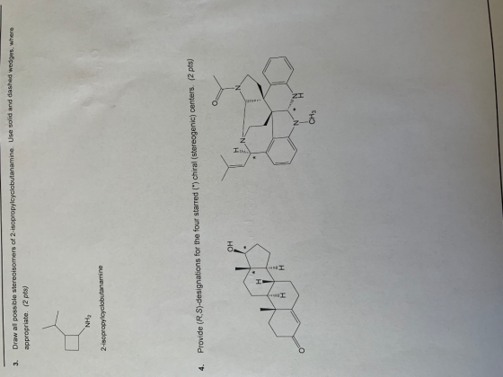 3. Draw all possible stereoisomers of 2-isopropylcyclobutanamine. Use solid and dashed wedges, where appropriate. (2 pts) NH2