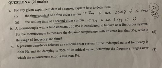 QUESTION 4 (20 marks) For any given experiment data of a sensor, explain how to determine a. to ench 63.2 2 ofHe Panes the se