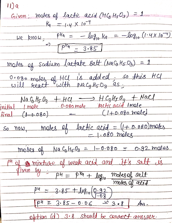 lija Given; moles of lactic acid (HC H503) = 1. Ka = 1.4 x 104 we know. pka = -log oka = -logo (1.4x10²4) pra = 3+85] moles o