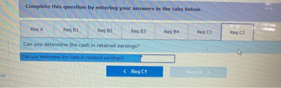 Complete this question by entering your answers in the tabs below. Req A Req B1 Req B2 Req B3 Reg B4 Reg C1 Reg C2 Can you de