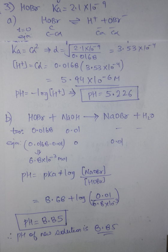 3) HOBO Ka=211 X 109 a) HOB Ht tops a ca epimi Ka= c2² #2=2.1X10-9 = 3,53x154 [ht] = C2 = 0.0166 66(3.53 xlo-4) 5.94x10-GM pH