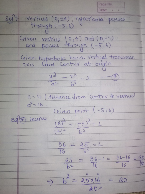 Page No. Date: sols vertius (0, 24), hyperbola passes through (-5,6) Given vestius 10,4) and (0-4) and pasces through (-516)