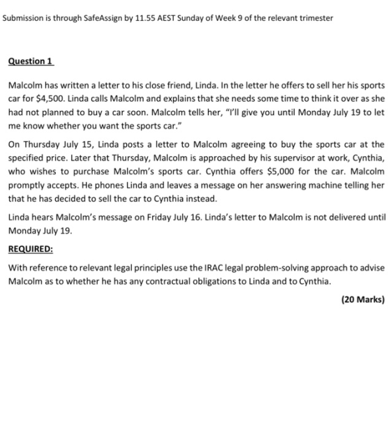 Submission is through SafeAssign by 11.55 AEST Sunday of Week 9 of the relevant trimester Question 1 Malcolm has written a le